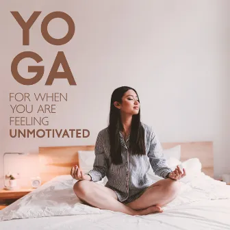 Yoga For When You Are Feeling Unmotivated – Meditation Music For Morning And Bedtime Yoga At Home | Beginners Postures by Margaret Amana