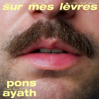 Sur mes lèvres by Ayath