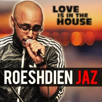 Love Is in the House (Radio Mix) by Roeshdien Jaz