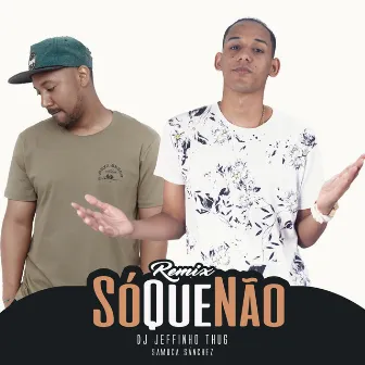 Só Que Não (Remix) by Samuca Sánchez