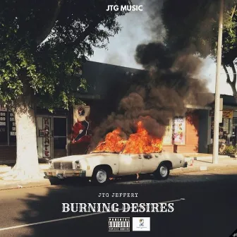 Burning Desires by JTG Jeffery