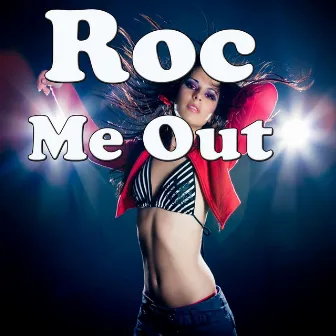 Roc Me Out by Mélanie Greco