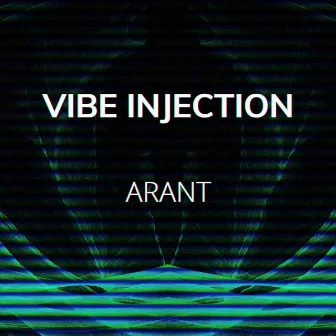 Arant by Vibe Injection