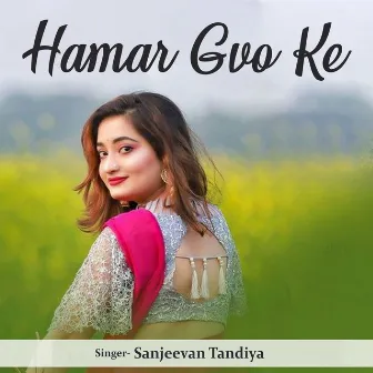 Hamar Gvo Ke by Sanjeevan Tandiya