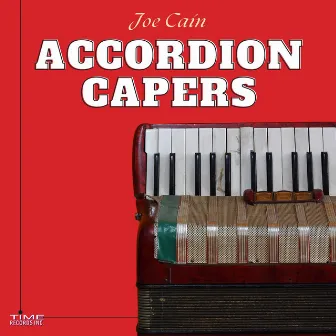 Accordion Capers by Joe Cain