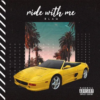 Ride with Me by Blaq