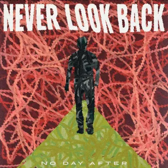 Never Look Back by No Day After