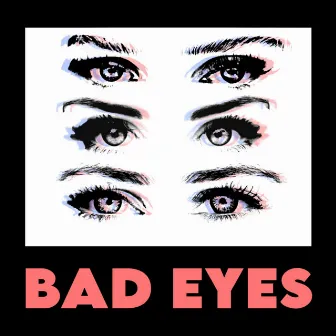 Bad Eyes by LUNAS