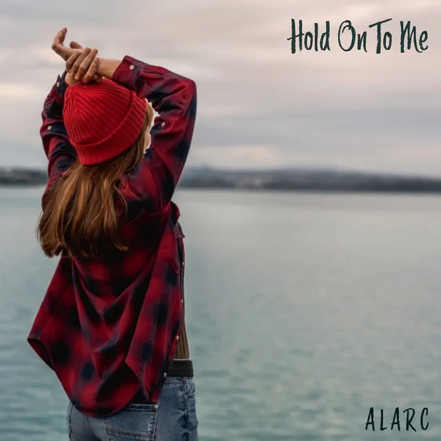 Hold on to Me