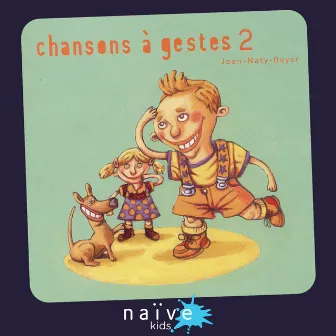 Chansons à gestes, vol. 2 by Jean Naty-Boyer