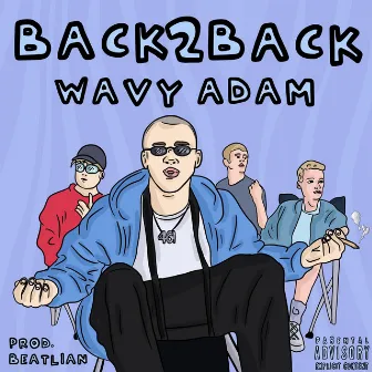 Back2Back by Wavy Adam