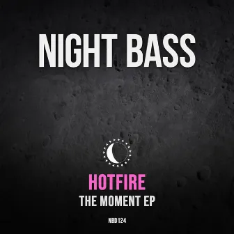 The Moment by Hotfire