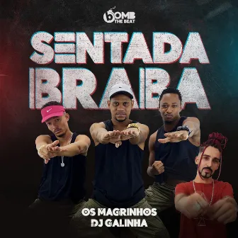 Sentada Braba by Os Magrinhos