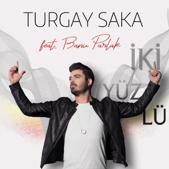 İki Yüzlü by Turgay Saka