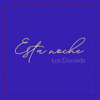 Esta Noche by Los Discorde