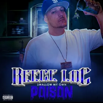 Swallow My Own Poison by Reece Loc