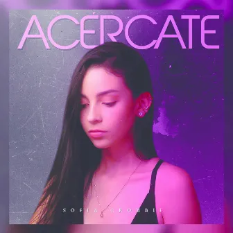 Acércate by Sofia Crombie