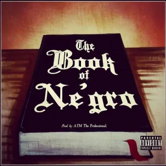 The Book of Ne'gro by O.G. Bobby Ne'gro