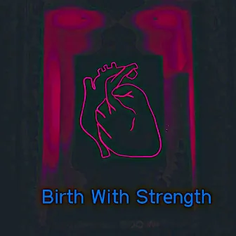 Birth With Strength by Dean Williams