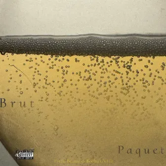 Brut Paquet by Fredii Belaire