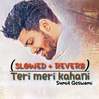 Teri Meri Kahani by Sumit