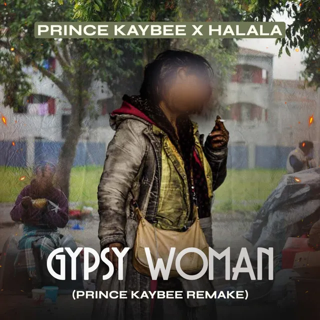 Gypsy Woman (Prince Kaybee Remake)