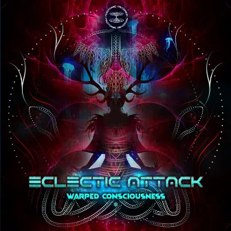 Warped Consciousness by Eclectic Attack