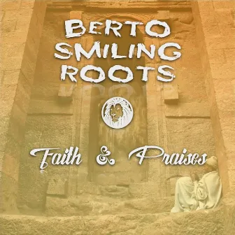 Faith & Praises by Berto Smiling Roots