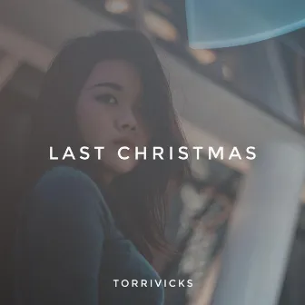 Last Christmas by Torrivicks