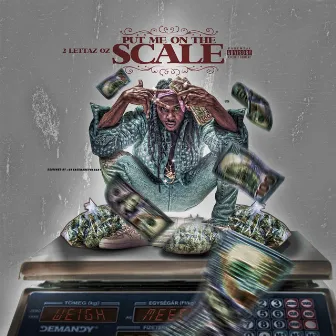 Put Me On The Scale by 2LETTAZ OZ