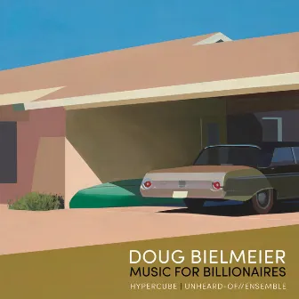 Doug Bielmeier: Music for Billionaires by Hypercube