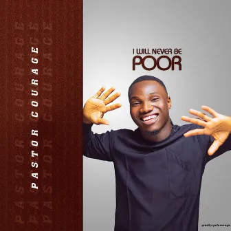 I Will Never Be Poor by Pastor Courage