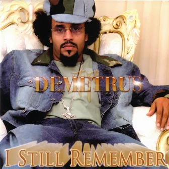 I Still Remember by Demetrus