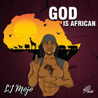 God Is African by Lj Mojo