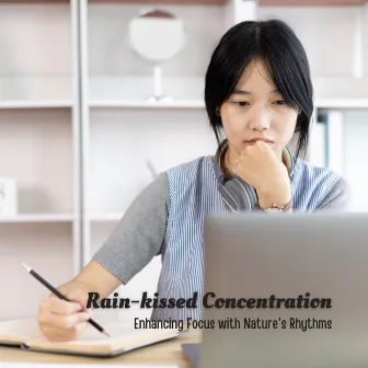 Rain-kissed Concentration: Enhancing Focus with Nature's Rhythms by Powerful Mind Strength