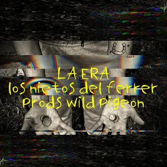 La Era by Wild Pigeon