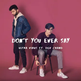 Don't You Ever Say by Ultra Virus