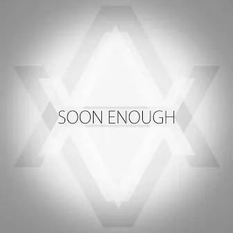 Soon Enough by Avela