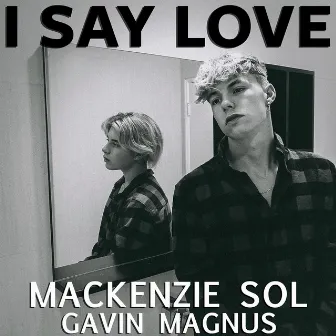 I Say Love by Mackenzie Sol