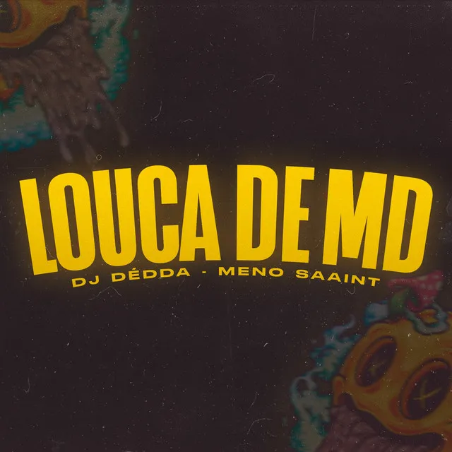 Louca de Md