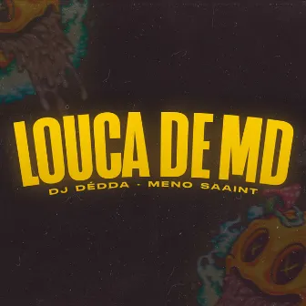 Louca de Md by Dj Dédda