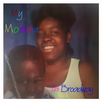 My Momma by Tim Broadway