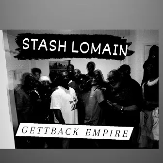 Gettback Empire by Stash LoMain