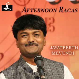 Afternoon Ragas by Jayateerth Mevundi