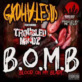 B.O.M.B. (Blood on my Blade) by GxDHatesUs