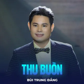 Thu Buồn by Bùi Trung Đẳng