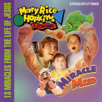 Miracle Mud by Mary Rice Hopkins