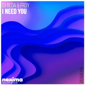 I Need You by FR3Y