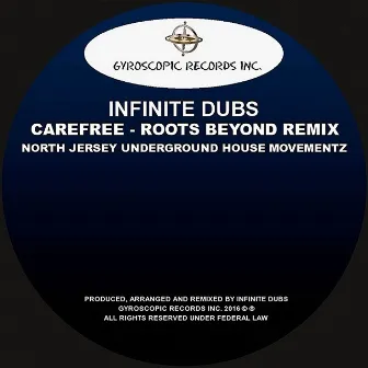 Care Free (Roots Beyond Remix) by Infinite Dubs