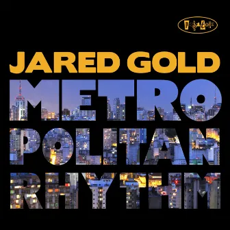 Metropolitan Rhythm by Jared Gold